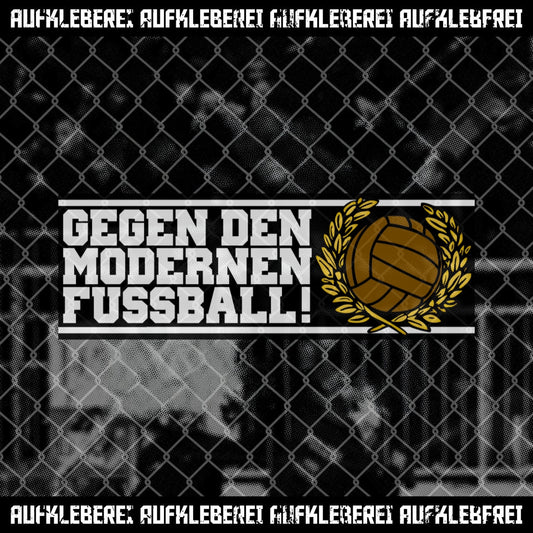 Sticker "Gegen den modernen Fussball"