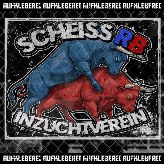 Sticker "Scheiss RB Inzuchtverein"