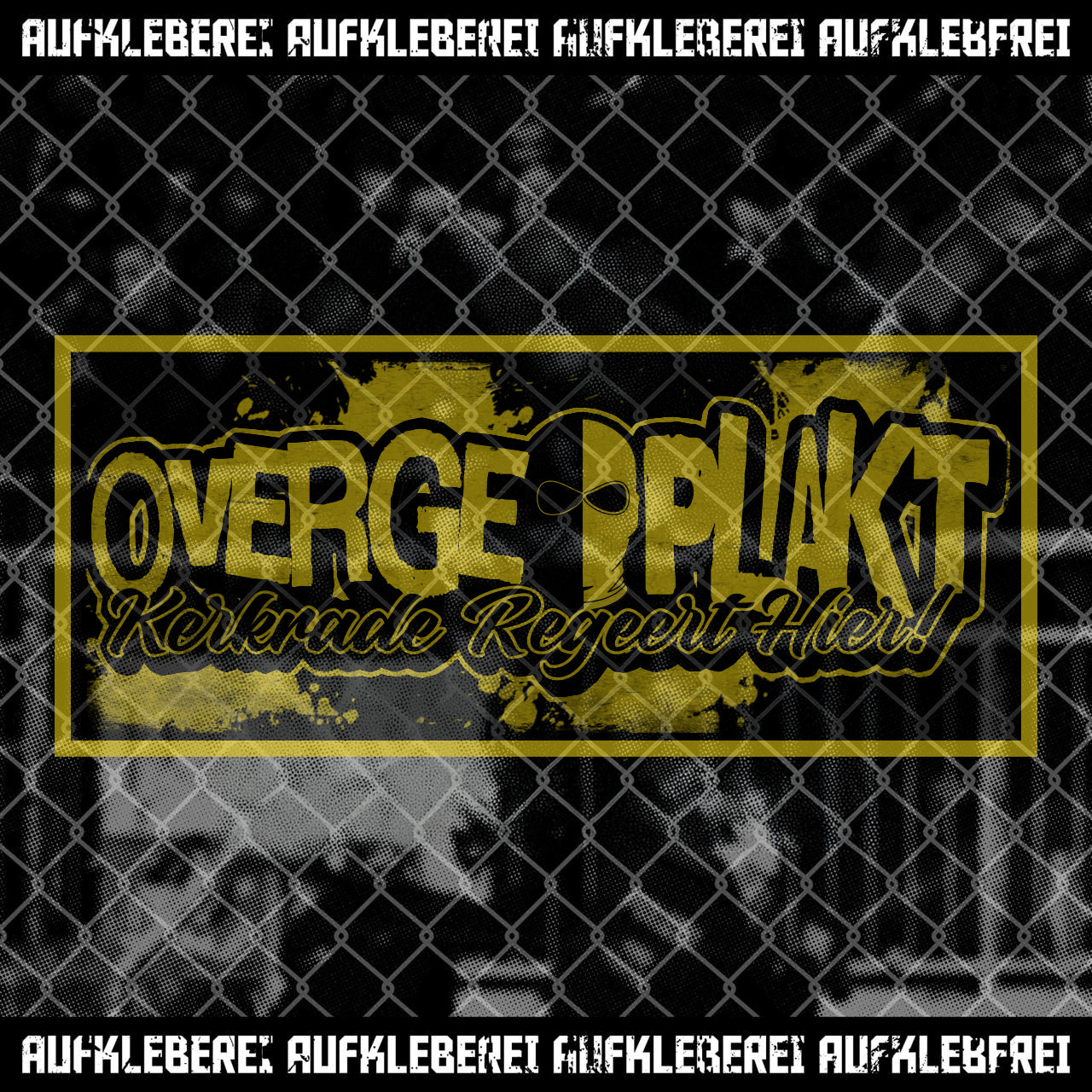 Sticker "Overgeplakt Kerkrade Regeert Hier"