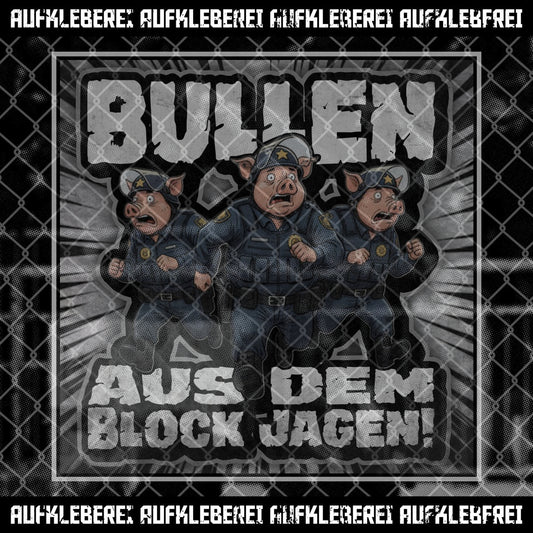 Sticker "Bullen Aus dem Block Jagen" XL