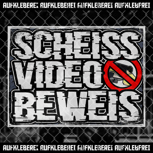 Sticker "Scheiss Videobeweis"