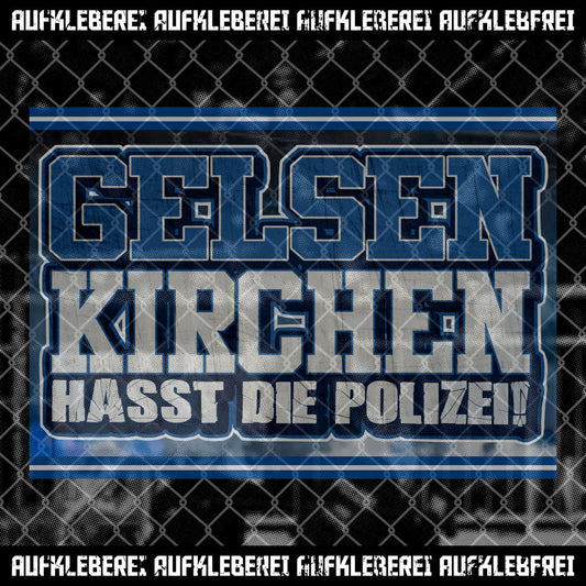 Sticker "Gelsenkirchen Hasst die Polizei" XL